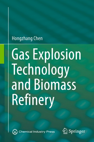 Gas Explosion Technology And Biomass Refinery 1st Edition Chen