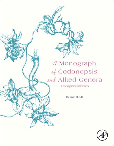 A Monograph Of Codonopsis And Allied Genera 1st Edition Deyuan Hong