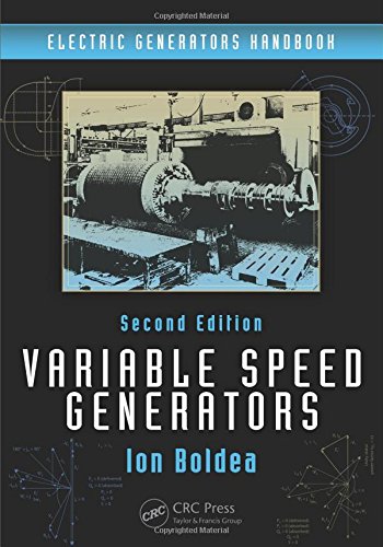 Electric Generators Handbook Two Volume Set Variable Speed Generators Second Edition 2nd Edition Ion Boldea