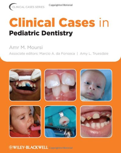 Clinical Cases In Pediatric Dentistry 1st Edition Amr M Moursi Et Al Eds