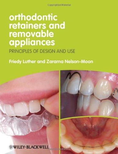 Orthodontic Retainers And Removable Appliances Principles Of Design And Use 1st Edition Friedy Luther