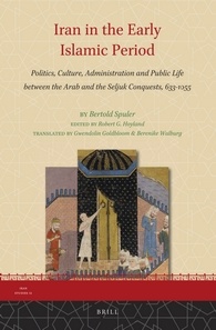 Iran In The Early Islamic Period Politics Culture Administration And Public Life Between The Arab And The Seljuk Conquests 6331055 Bertold Spuler Robert Hoyland Ed