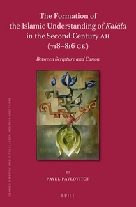 The Formation Of The Islamic Understanding Of Kalla In The Second Century Ah 718816 Ce Pavel Pavlovitch