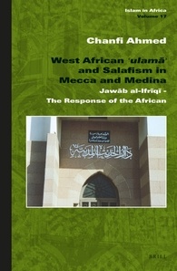 West African Ulam And Salafism In Mecca And Medina Jawb Alifrq The Response Of The African Chanfi Ahmed