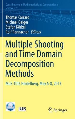 Multiple Shooting And Time Domain Decomposition Methods Mustdd Heidelberg May 68 2013 1st Edition T Carraro