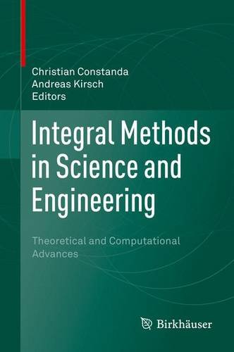 Integral Methods In Science And Engineering Theoretical And Computational Advances 1st Edition Christian Constanda