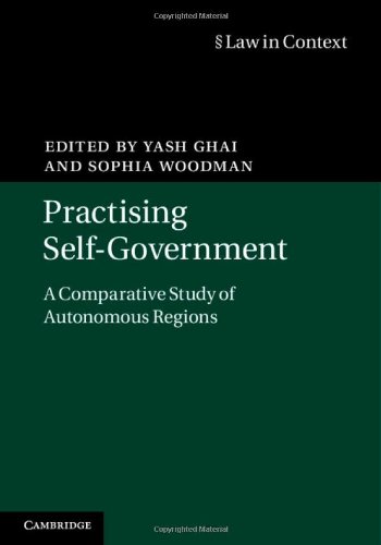 Practising Selfgovernment A Comparative Study Of Autonomous Regions Professor Yash Ghai