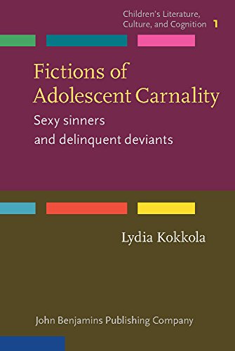 Fictions Of Adolescent Carnality Sexy Sinners And Delinquent Deviants Lydia Kokkola