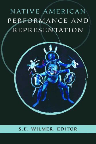 Native American Performance And Representation S E Wilmer