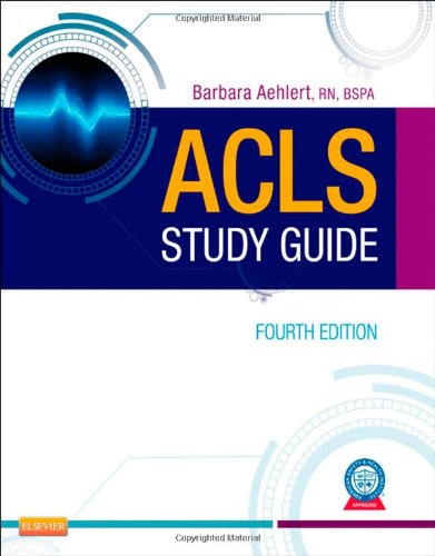 Acls Study Guide 4th Edition Barbara Aehlert