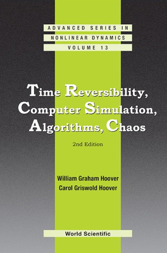 Time Reversibility Computer Simulation Algorithms Chaos 2nd William Graham Hoover