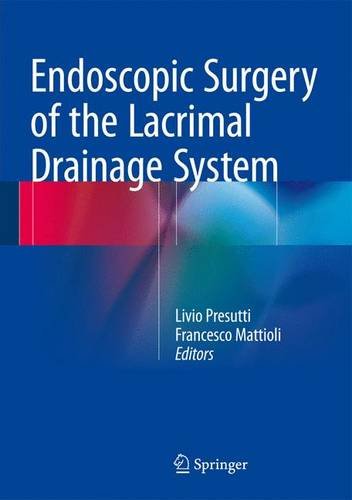 Endoscopic Surgery Of The Lacrimal Drainage System Livio Presutti