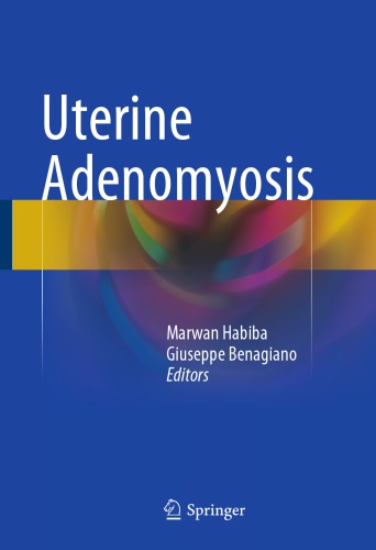 Uterine Adenomyosis 1st Edition M Habiba G Benagiano