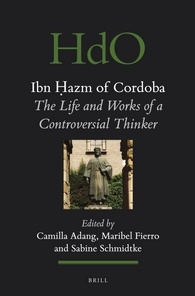 Ibn Hazm Of Cordoba The Life And Works Of A Controversial Thinker C Adang