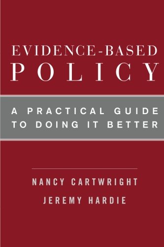 Evidencebased Policy A Practical Guide To Doing It Better 1st Edition Nancy Cartwright