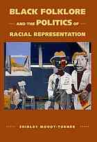 Black Folklore And The Politics Of Racial Representation Moodyturner