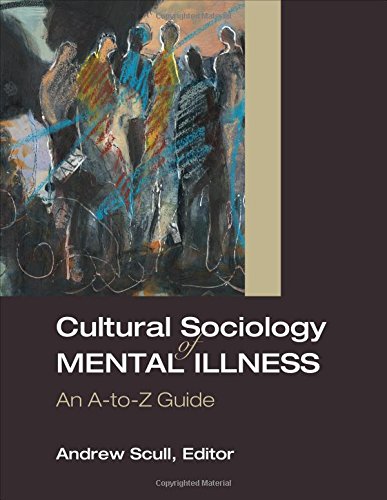 Cultural Sociology Of Mental Illness An Atoz Guide 1st Edition Andrew T Scull