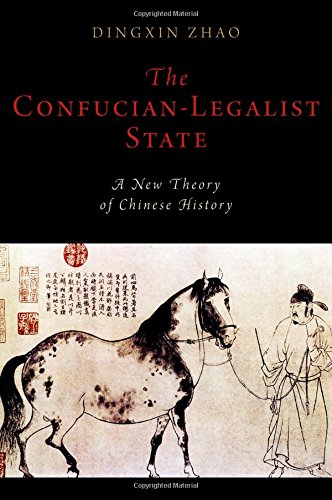 The Confucianlegalist State A New Theory Of Chinese History 1st Edition Dingxin Zhao