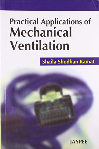 Practical Applications Of Mechanical Ventilation Shaila Shodhan Kamat
