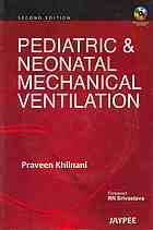 Pediatric And Neonatal Mechanical Ventilation 2nd Edition Khilnani