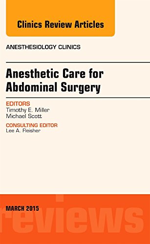Anesthetic Care For Abdominal Surgery An Issue Of Anesthesiology Clinics 1e Timothy Miller Md