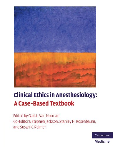 Clinical Ethics In Anesthesiology A Casebased Textbook 1st Edition Gail A Van Norman Et Al Eds