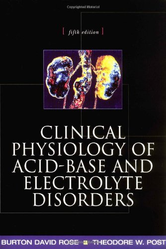 Clinical Physiology Of Acidbase And Electrolyte Disorders 5th Edition Burton Rose