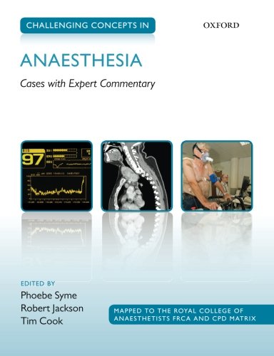 Challenging Concepts In Anaesthesia Cases With Expert Commentary 1st Edition Phoebe Syme