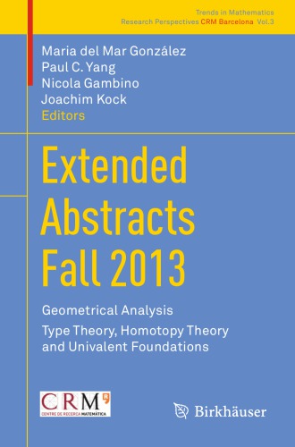 Extended Abstracts Fall 2013 Geometrical Analysis Type Theory Homotopy Theory And Univalent Foundations M Del Mar Gonzlez