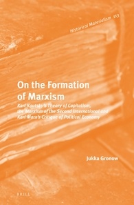 On The Formation Of Marxism Karl Kautskys Theory Of Capitalism The Marxism Of The Second International And Karl Marxs Critique Of Political Economy Jukka Gronow