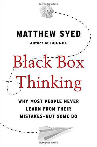 Black Box Thinking Matthew Syed