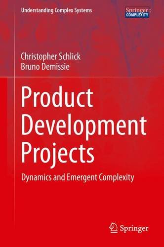 Product Development Projects Dynamics And Emergent Complexity 1st Ed 2016 Christopher Schlick