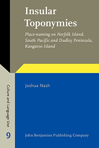 Insular Toponymies Placenaming On Norfolk Island South Pacific And Dudley Peninsula Kangaroo Island Joshua Nash