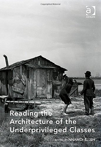 Reading The Architecture Of The Underprivileged Classes A Perspective On The Protests And Upheavals In Our Cities New Edition Nnamdi Elleh