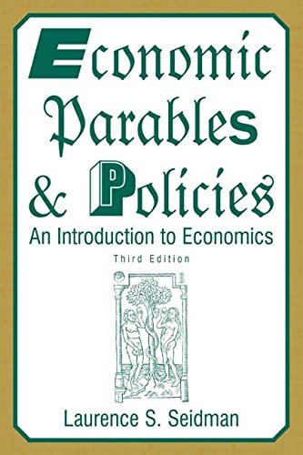 Economic Parables And Policies An Introduction To Economics 3rd Edition Laurence S Seidman