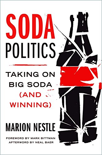 Soda Politics Taking On Big Soda And Winning 1st Edition Marion Nestle