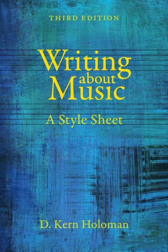 Writing About Music A Style Sheet Holoman D Kern