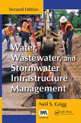 Water Wastewater And Stormwater Infrastructure Management 2nd Edition Grigg