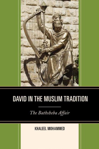 David In The Muslim Tradition The Bathsheba Affair Khaleel Mohammed