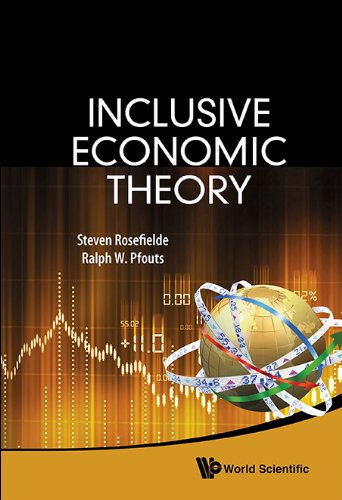 Inclusive Economic Theory Steven Rosefielde Ralph W Pfouts