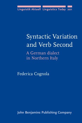 Syntactic Variation And Verb Second A German Dialect In Northern Italy Federica Cognola