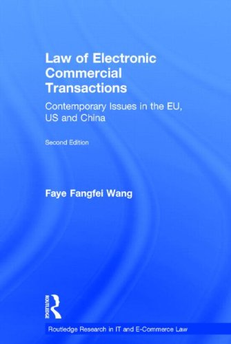 Law Of Electronic Commercial Transactions Contemporary Issues In The Eu Us And China 2nd Edition Faye Fangfei Wang