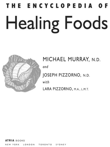 The Encyclopedia Of Healing Foods M T Murray J Pizzorno L Pizzorno