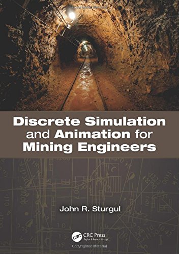 Discrete Simulation And Animation For Mining Engineers John R Sturgul