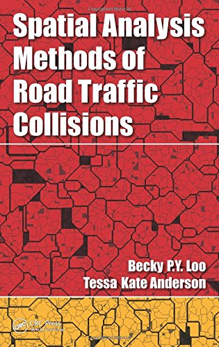 Spatial Analysis Methods Of Road Traffic Collisions 1st Edition Becky P Y Loo