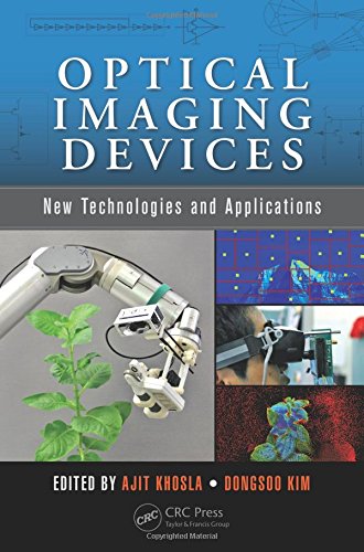 Optical Imaging Devices New Technologies And Applications Ajit Khosla