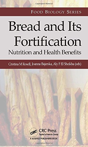 Bread And Its Fortification Nutrition And Health Benefits Cristina M Rosell