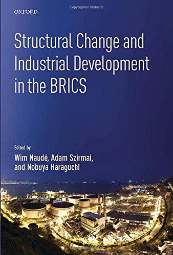 Structural Change And Industrial Development In The Brics 1st Edition Wim Naude