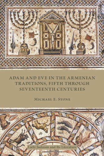 Adam And Eve In The Armenian Traditions Fifth Through Seventeenth Centuries Michael E Stone
