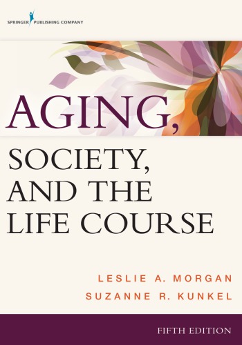 Aging Society And The Life Course 5th Edition Leslie A Morgan